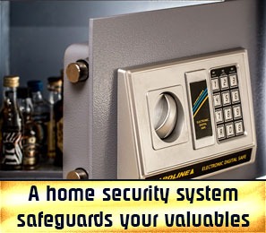 A home security system safeguards your valuables
