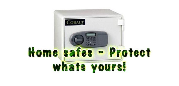 Home safes – Protect whats yours!