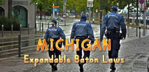 Michigan Expandable Baton Laws