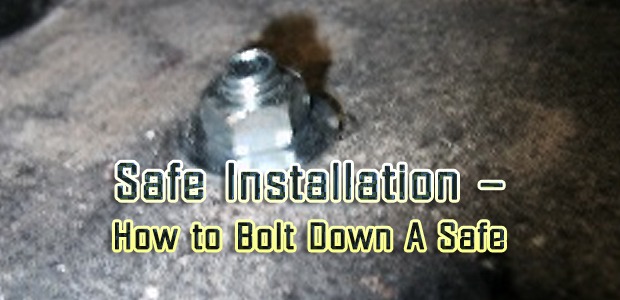 Safe Installation – How to Bolt Down A Safe
