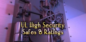UL High Security Safes & Ratings