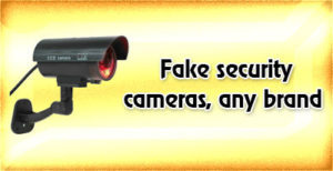  Fake security cameras, any brand