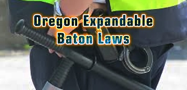 Oregon Expandable Baton Laws