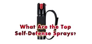 What Are the Top Self Defense Sprays?